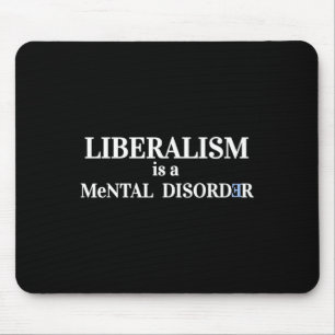 Anti Liberal Mental Disorder Re Elect Trump Pro Re Mouse Pad