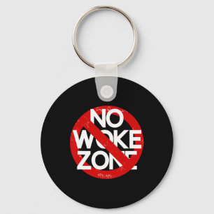Anti Liberal No Woke Zone Sarcastic Republican  Key Ring