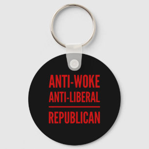 Anti-liberal Republican Anti-woke Vote Conservativ Key Ring