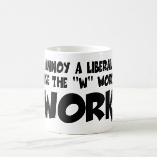 Anti liberal work coffee mug