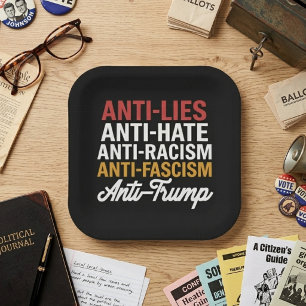 Anti Lies Anti Hate Anti Fascism Anti Trump Quote Paper Plate