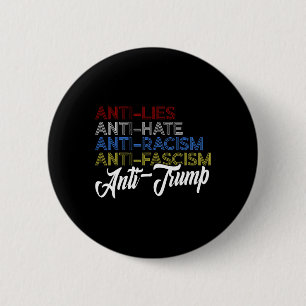 Anti Lies Anti Hate Anti Racism Anti Fascism Anti 6 Cm Round Badge
