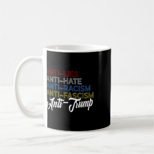 Anti Lies Anti Hate Anti Racism Anti Fascism Anti Coffee Mug