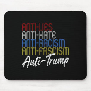 Anti-lies Anti-hate Anti-racism Anti-fascism Anti- Mouse Pad