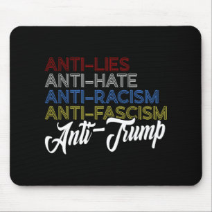Anti Lies Anti Hate Anti Racism Anti Fascism Anti Mouse Pad