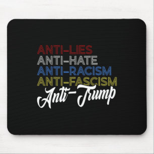 Anti Lies Anti Hate Anti Racism Anti Fascism Anti Mouse Pad