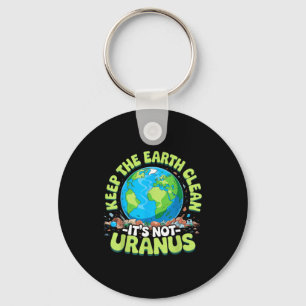 Anti littering keep the earth clean not uranus 202 key ring