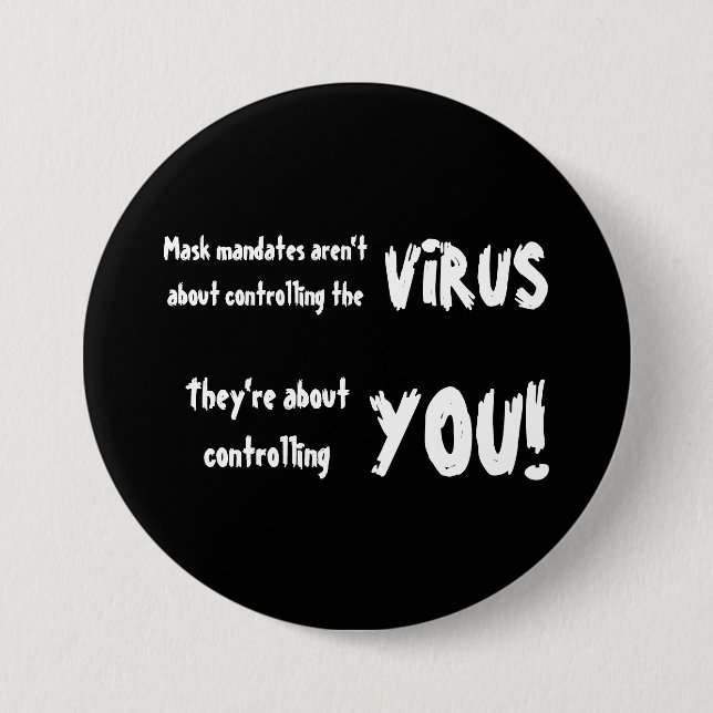 Anti Mask Mandates - It’s About Controlling You 7.5 Cm Round Badge (Front)