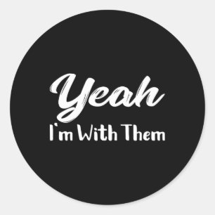 Anti Matching Family Vacation Yeah I'm With Them Classic Round Sticker