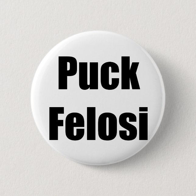 Anti Nancy Pelosi - Puck Felosi 6 Cm Round Badge (Front)