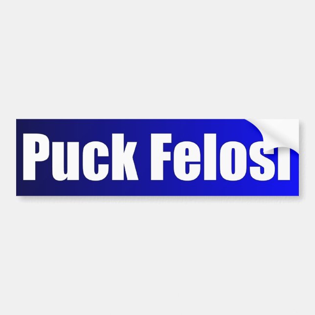 Anti Nancy Pelosi - Puck Felosi Bumper Sticker (Front)