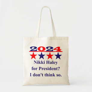 Anti-Nikki Haley For President - Political Quote Tote Bag