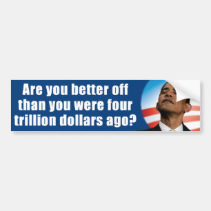 Anti Obama - 4 Trillion Dollars Bumper Sticker