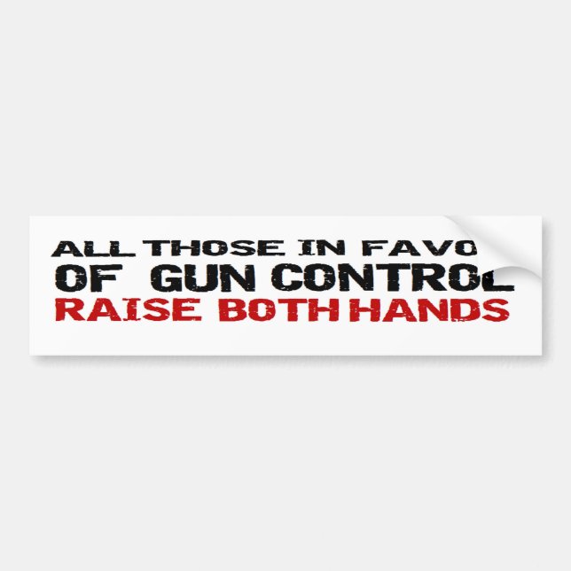 Anti Obama Anti Gun Control Political 'both hands' Bumper Sticker (Front)