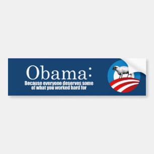 Anti-Obama - Because everyone deserves your money Bumper Sticker