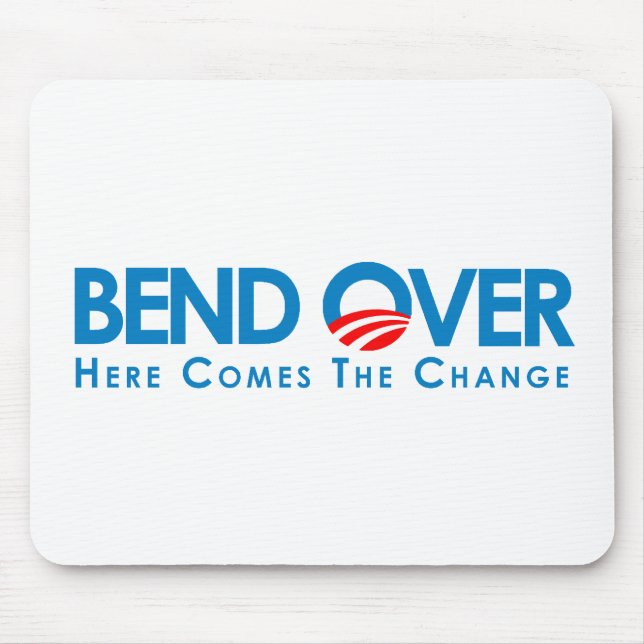 Anti-Obama - Bend Over for change Mouse Pad (Front)