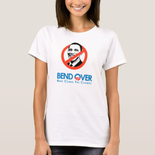 Anti-Obama - Bend Over for change T-Shirt