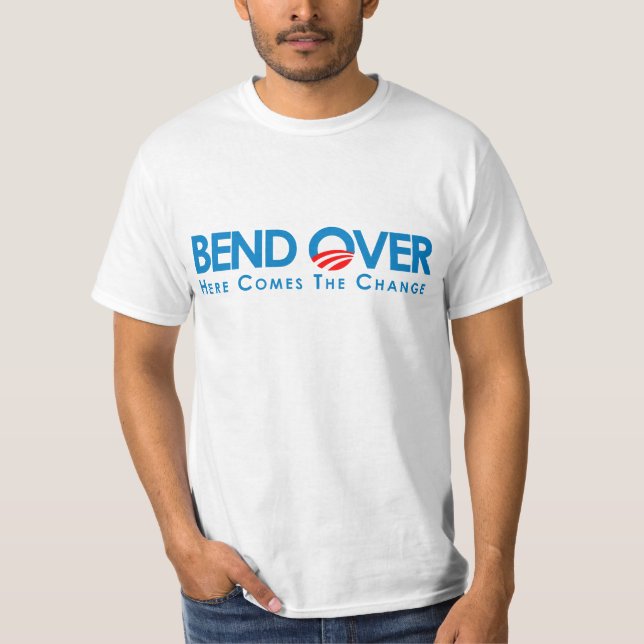 Anti-Obama - Bend Over for change T-Shirt (Front)