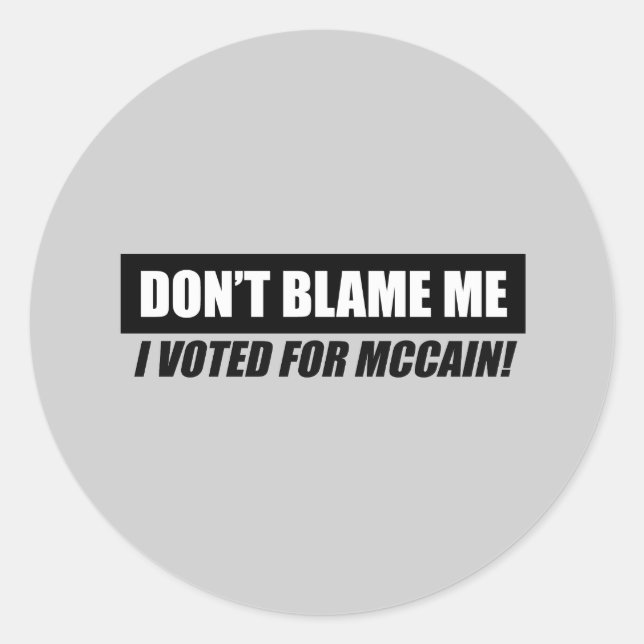 Anti-Obama Bumpersticker - Dont blame me I voted f Classic Round Sticker (Front)