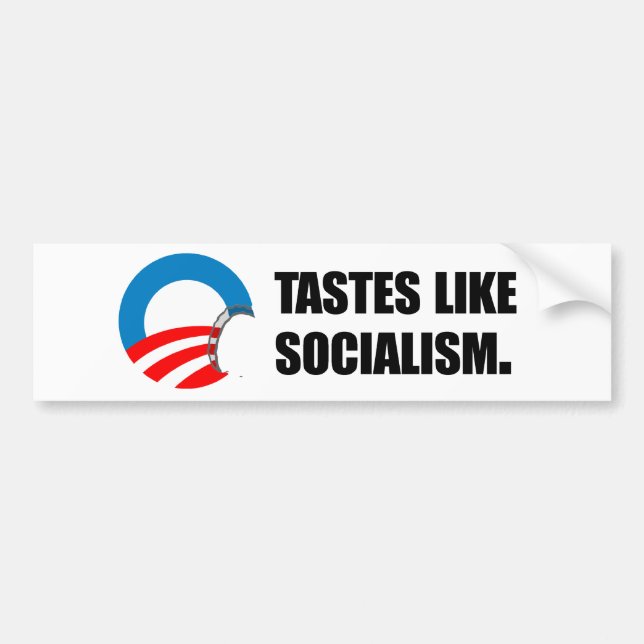 Anti-Obama Bumpersticker - Tastes like Socialism b Bumper Sticker (Front)