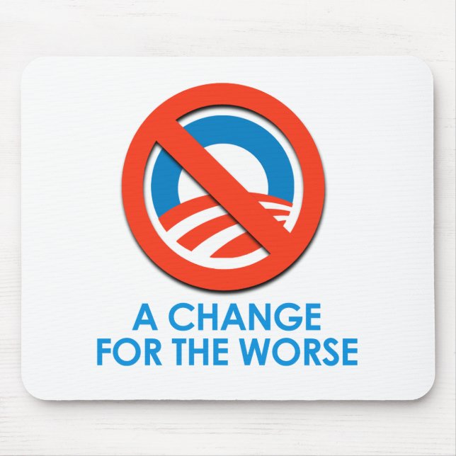 ANTI-OBAMA - CHANGE FOR THE WORSE MOUSE PAD (Front)