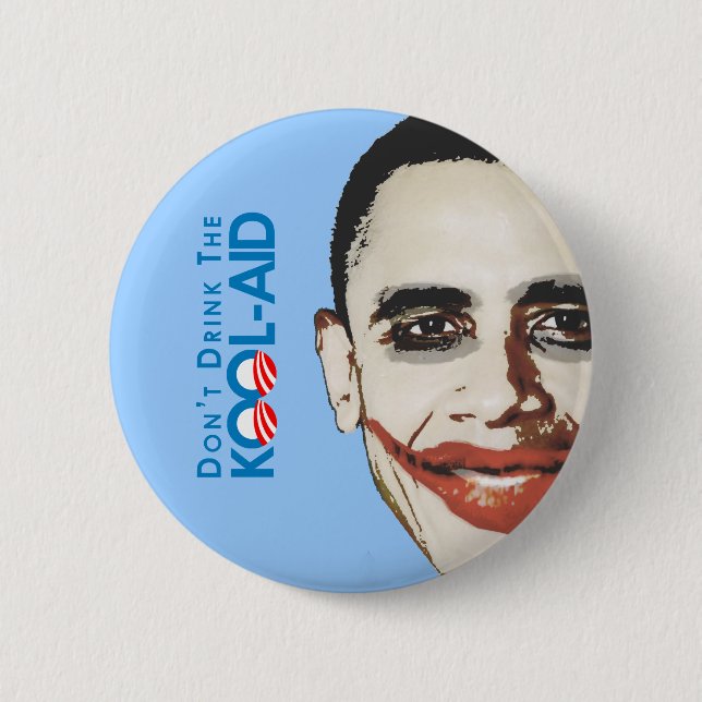 Anti-Obama - Dont drink the kool-aid 6 Cm Round Badge (Front)