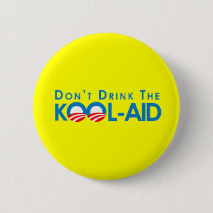 Anti-Obama - Dont drink the kool-aid 6 Cm Round Badge