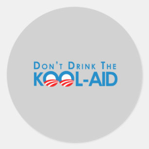 Anti-Obama - Dont drink the kool-aid Classic Round Sticker