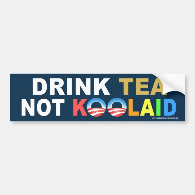 anti Obama "Drink Tea Not Koolaid" Sticker (Front)