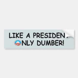 Anti Obama dumb,dumber anti President Obama Bumper Sticker