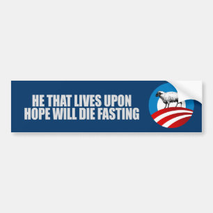 Anti-Obama - He that lives upon hope T-shirt Bumper Sticker