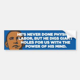 Anti-Obama - Hole Digger - bumper sticker
