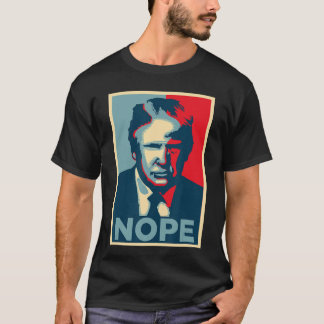 Anti Obama Hope Poster Nope T-Shirt