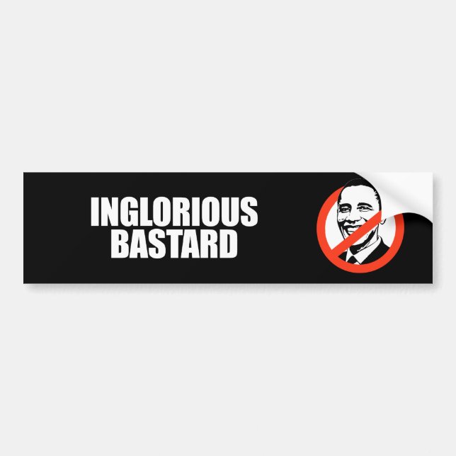 ANTI-OBAMA- Inglorious Bastard Bumper Sticker (Front)