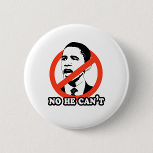 ANTI-OBAMA / NO HE CAN'T T-SHIRT 6 CM ROUND BADGE