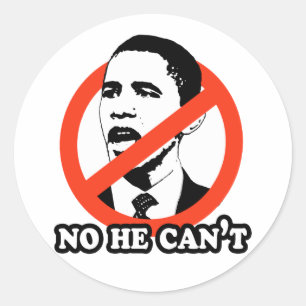 ANTI-OBAMA / NO HE CAN'T T-SHIRT CLASSIC ROUND STICKER