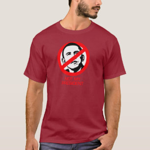 Anti-Obama - Not my President T-Shirt