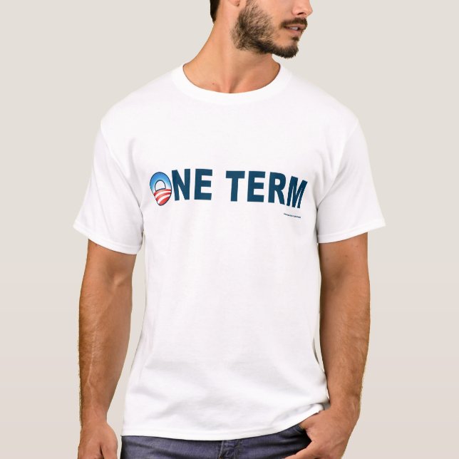 anti Obama "One Term" T-shirt (Front)