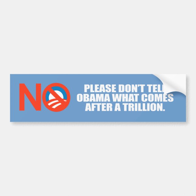 Anti-Obama - Please don't tell Obama what comes af Bumper Sticker (Front)