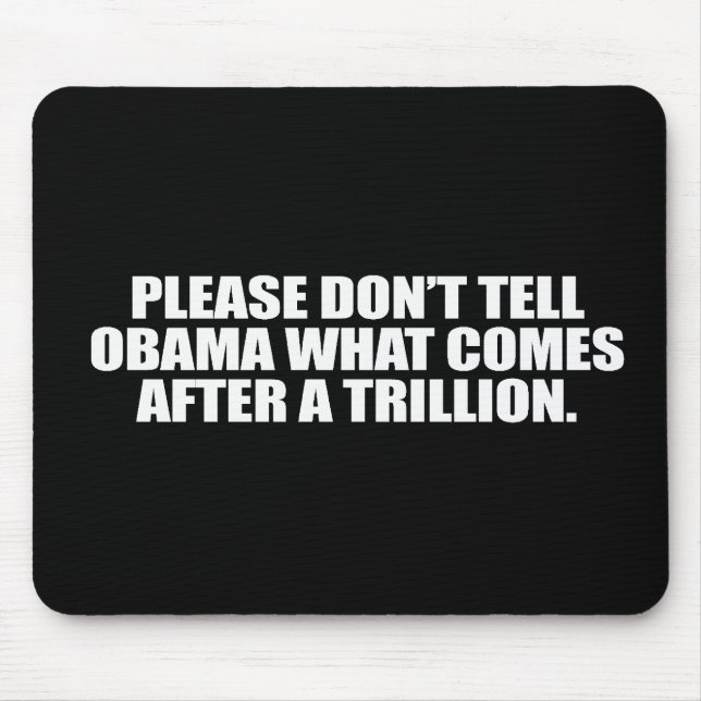 Anti-Obama - Please don't tell Obama what comes af Mouse Pad (Front)