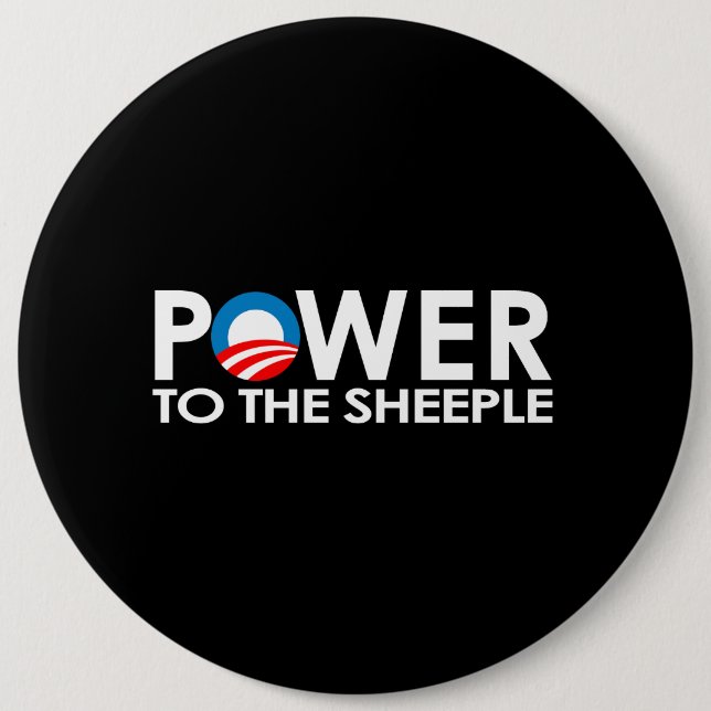 ANTI-OBAMA - POWER TO THE SHEEPLE 6 CM ROUND BADGE (Front)
