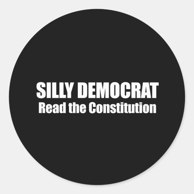Anti-Obama - silly democrat, read the constitution Classic Round Sticker (Front)
