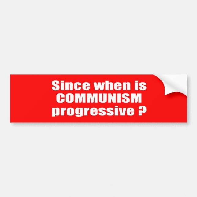 Anti-Obama - since when is communism progressive Bumper Sticker (Front)