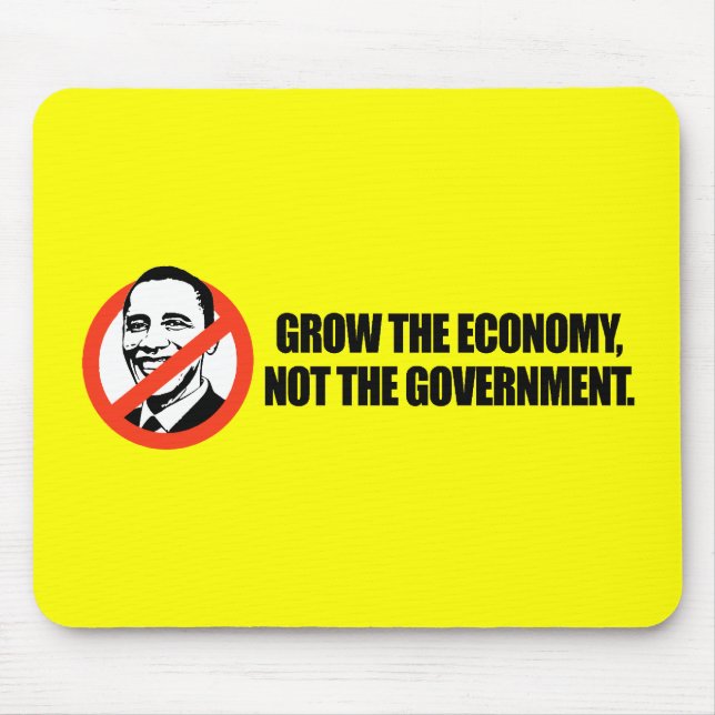 Anti-Obama T-shirt - Grow the economy Mouse Pad (Front)