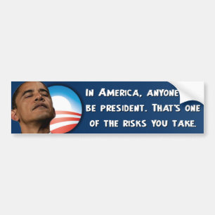 Anti Obama - The Risks You Take Bumper Sticker