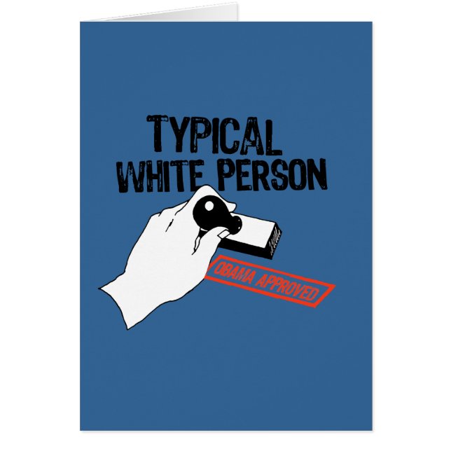 ANTI-OBAMA / TYPICAL WHITE PERSON (Front)