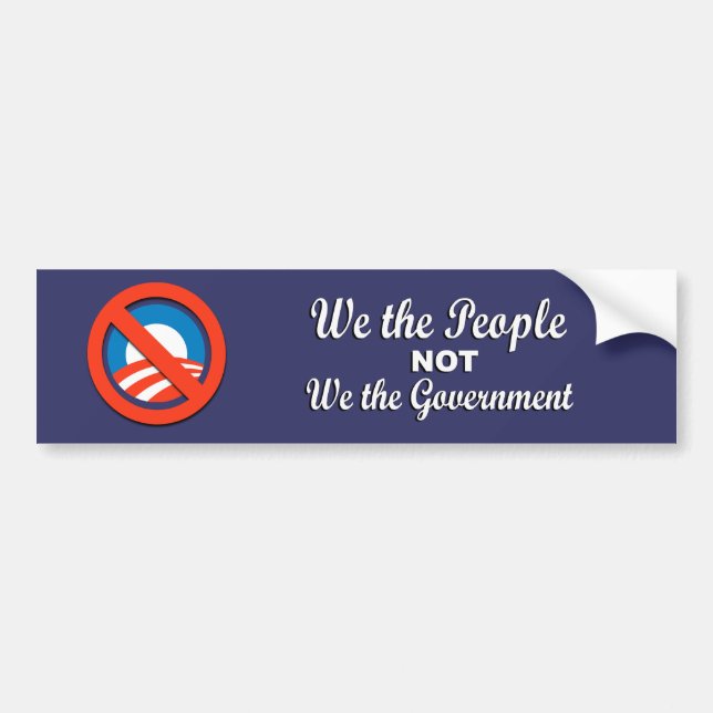 Anti-Obama - We the people not we the government Bumper Sticker (Front)