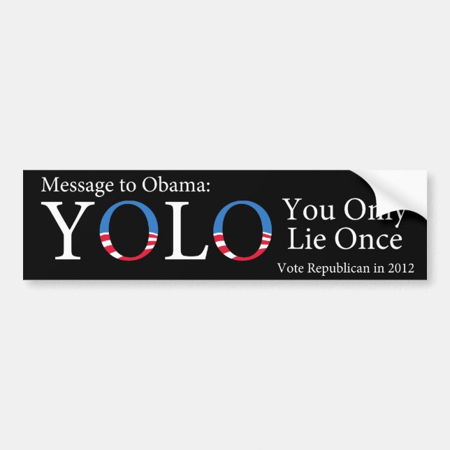Anti-Obama YOLO (You Only Lie Once) Bumper Sticker (Front)