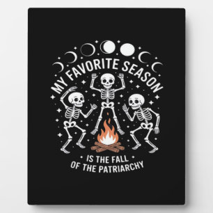 Anti Patriarchy Skeleton Autumn Fall Joke Plaque