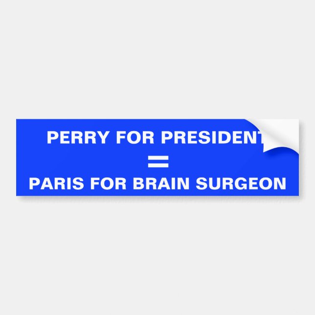 anti-perry 2012 election t-shirt bumper sticker (Front)